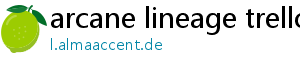 arcane lineage trello